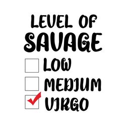 Zodiac Horoscope Level Of Savage Virgo Svg, Trending Svg, Virgo Svg, Zodiac Svg, Horoscope Svg, Funny Zodiac Svg, Hobby