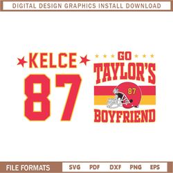Go Taylors Boyfriend Kelce 87 SVG,NFL, NFL svg, NFL Football,Super bowl svg, Superbowl