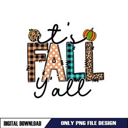 Its Fall Yall Sublimation Design Graphic