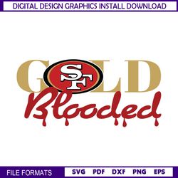 San Francisco 49ers Gold Blooded Svg, San Francisco 49ers Svg, Football Fan Svg