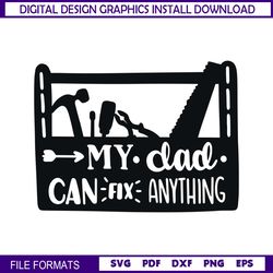 My Dad Can Fix Anything Svg