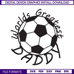 Worlds Greatest Daddy Father Day Football SVG