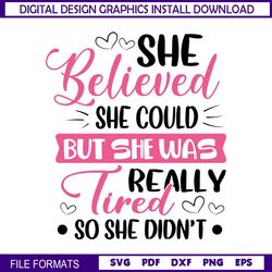 She Believed She Could Mother Day Quotes SVG