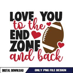 Love You To The End Zone And Back PNG