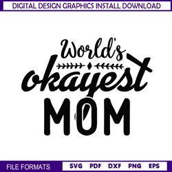 World Okayest Mom Sport Mother Day SVG
