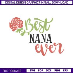 Best Nana Ever Mother Day Rose SVG