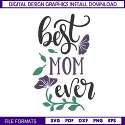 Best Mom Ever Morning Glory Mother Day SVG