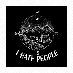 I hate people, hater, people, quotes, the north, the east, the south, the west,svg Png, Dxf, Eps