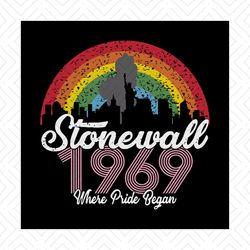 Stonewall svg, Stonewall 1969 Where Pride Began Svg, Rainbow Shirt Svg, LGBT Shirt, Silhouette Cameo, Cricut File, Svg,