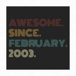 Awesome Since February 2003 Retro Vintage Birthday Svg, Birthday Svg, February 2003 Svg, February Birthday, Born In 2003