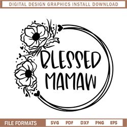 Blessed Mamaw Svg, Png, Jpg, Dxf, Mamaw Svg, Mamaw Cut File, Mother's Day Svg, Floral Wreath Svg, Silhouette Cut File