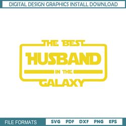 The Best Husband In The Galaxy Star Wars Movie Design SVG