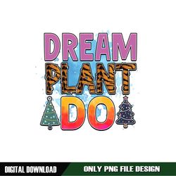 Dream Plant Do Digital Download File
