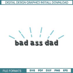 Bad Ass Dad Funny Father Day PNG