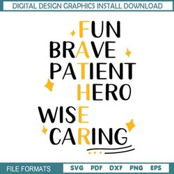 Father Fun Brave Patient Hero Wise and Caring SVG