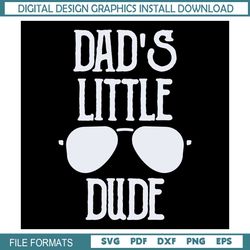 Happy Fathers Day Dad's Little Dude Quotes Svg