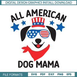 All American Dog Mama 4th Of July Patriotic Holiday SVG