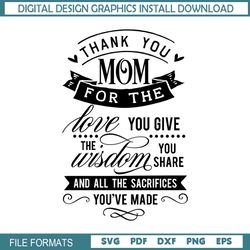 Thank You Mom For The Love Mother Day SVG