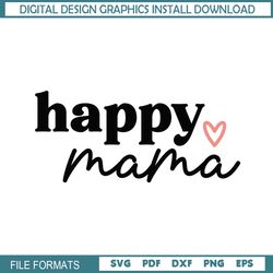 Happy Mama Love Mother Day SVG