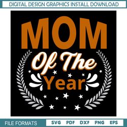 Mom Of The Year Mother Day Quotes SVG
