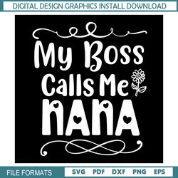 My Boss Calls Me Nana SVG