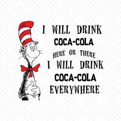 I Will Drink Coca cola Here Or There Svg, Dr Seuss Svg, Coca Cola Svg, Drinking Svg, Cat In The Hat Svg, Dr Seuss Gifts,