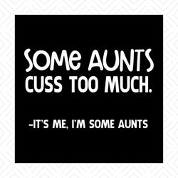 Some aunts cuss too much svg