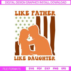 Like Father Like Daughter American Flag Design Png