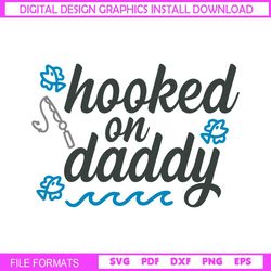 Hooked On Daddy Father Day Fishing SVG
