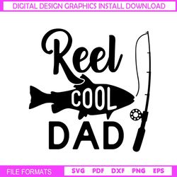 Reel Cool Dad Fishing Quotes SVG