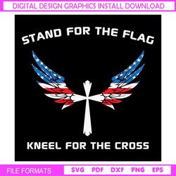 Stand For The Flag Kneel For The Cross SVG