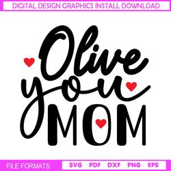 Olive You Mom Love Mother Day SVG