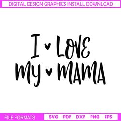 I Love My Mama Mother Day SVG