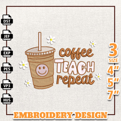 Coffee Teach Repeat Embroidery File, Back to School Embroidery Design, School Embroidery File, School Coffee Embroider