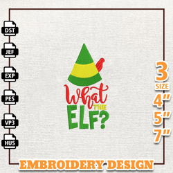 What The Elf Christmas Embroidery Machine Design, Christmas Elf Embroidery Machine Design, Instant Download