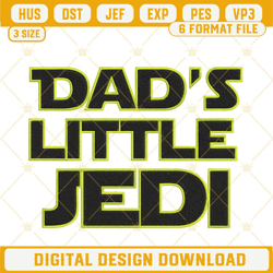 Dads Little Jedi Machine Embroidery Designs, Star Wars Father Embroidery Pattern Files
