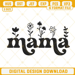Mama Wildflowers Embroidery Designs, Mothers Day Embroidery Files