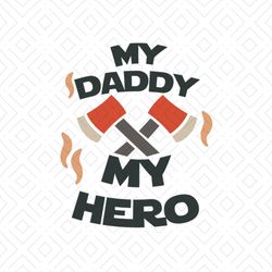 My Daddy My Hero Svg, Fathers Day Svg, Daddy Svg, Dad Svg, Hero Dad Svg, My Hero Svg, Custom Dad Svg, Cute Dad Svg, Pers