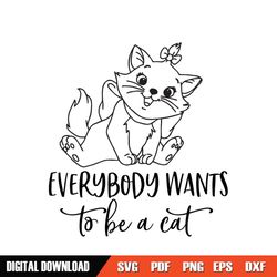 Aristocats Everyone Wants To Be A Cat SVG