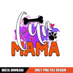 Fur Mama Digital PNG File