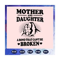 Mother And Daughter Svg, A Bon That Cannot Be Broken Svg, Mothers Day Svg, Mother Svg, Mother Life, Daughter Svg, Gift F