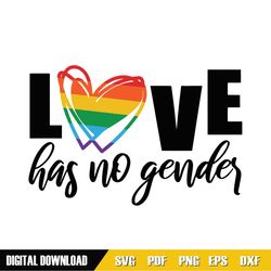 Pride Love Has No Gender Svg, Lgbt Svg, Pride Day 2021 Svg, Lgbt Pride Svg, Love Is Love Svg, Lgbt Love Svg, Gays Love S