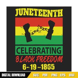Juneteenth Celebrating Black Freedom 1865 Flag Svg, Juneteenth Svg, Black Freedom Svg, Celebrate Juneteenth, Juneteenth