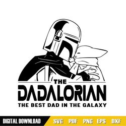 Dadalorian The Best Dad In The Galaxy SVG