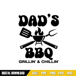 Dads BBQ Grillin And Chillin Design Svg