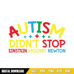 Autism Didn't Stop Einstein Mozart Newton SVG