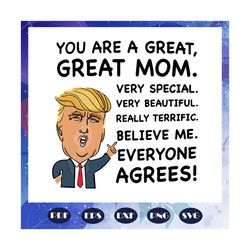 You are a great great mom svg, happy mothers day 2020 svg, mothers day 2020 svg, mothers day svg, trump mothers day svg,