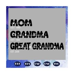 Mom grandma great grandma svg, grandma svg, mothers day svg, grandma life svg, mom life, mothers day gift, gift for gran