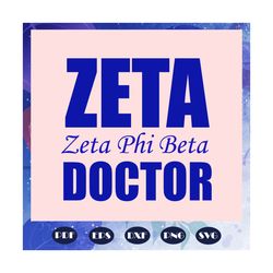 Zeta phi beta doctor, Zeta svg, 1920 zeta phi beta, Zeta Phi beta svg, Z phi B, zeta shirt, zeta sorority, sexy black gi