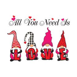 All You Need Is Love Svg, Valentine Svg, Valentine Gnome Svg, Gnome Love Svg, Cute Gnome Svg, Love Svg, Gnome Lovers, Pl